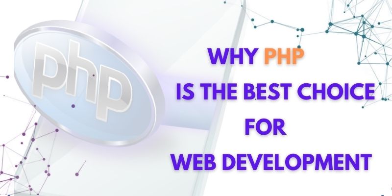 PHP is the best choice for web development