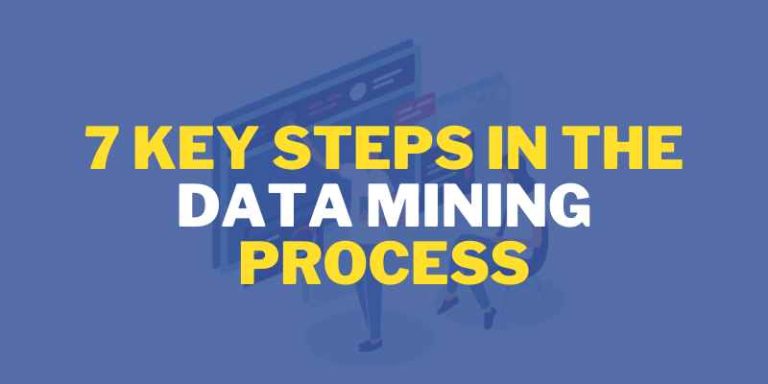 7 Key Steps In The Data Mining Process | Process Of Data Mining